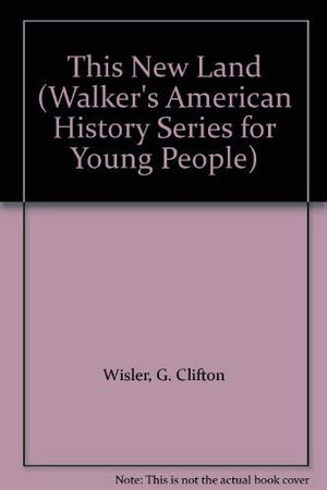 This New Land (Walker's American History Series for Young People),Used