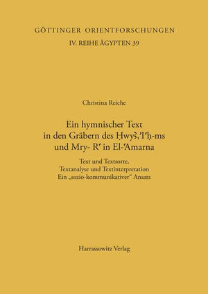 Ein Hymnischer Text in Den Grabern Des Hwy, HMS Und MryR in ElAmarna: Text Und Textsorte, Textanalyse Und Textinterpretation.,Used