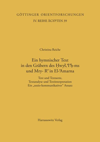 Ein Hymnischer Text in Den Grabern Des Hwy, HMS Und MryR in ElAmarna: Text Und Textsorte, Textanalyse Und Textinterpretation.,Used