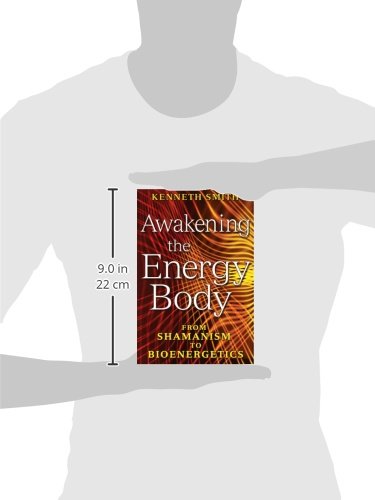 Awakening the Energy Body: From Shamanism to Bioenergetics,Used