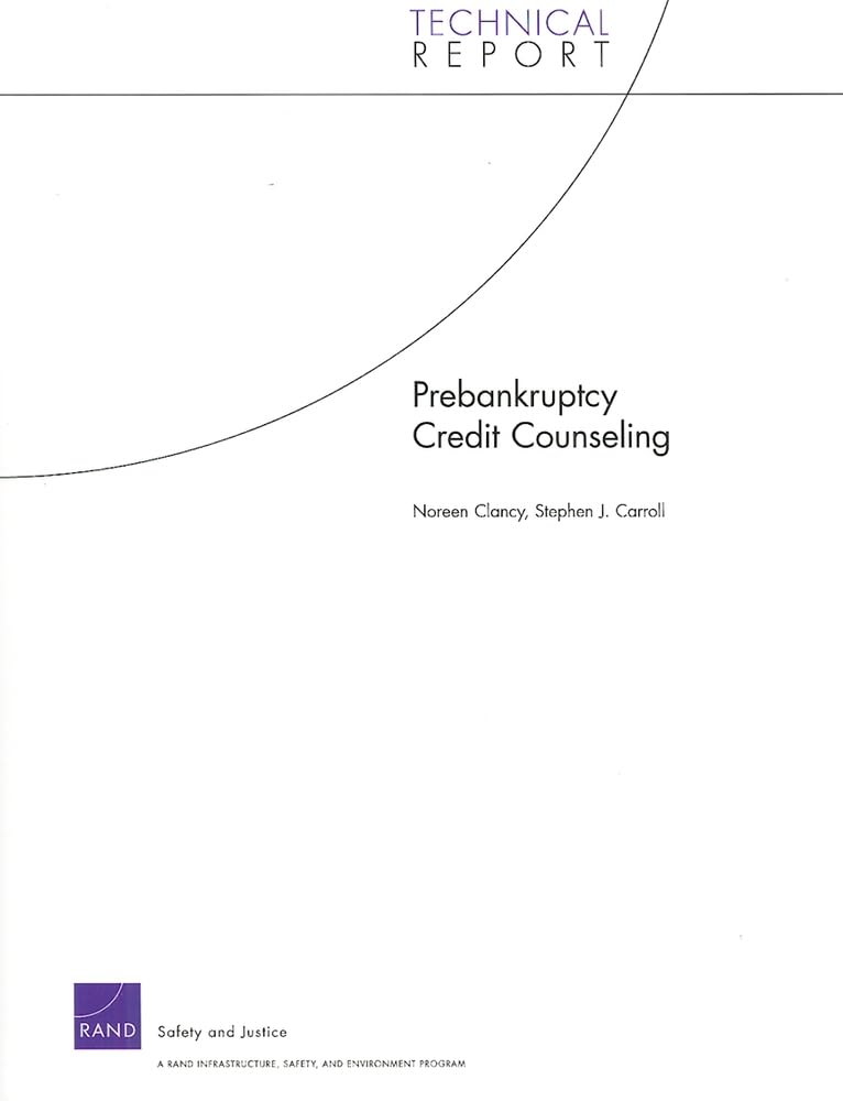 Prebankruptcy Credit Counseling (Technical Report (RAND)),Used