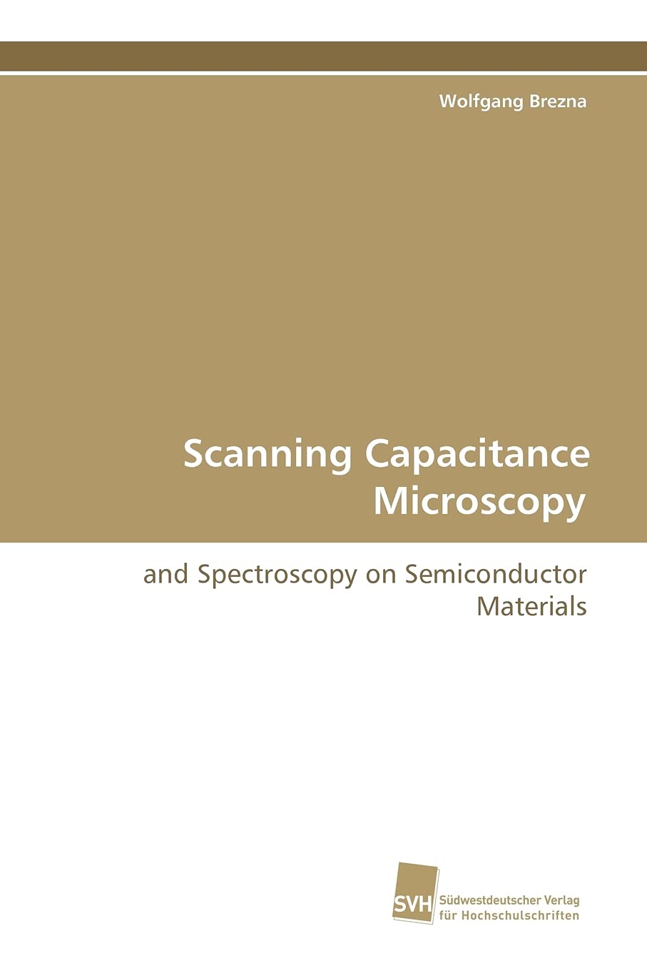 Scanning Capacitance Microscopy: and Spectroscopy on Semiconductor Materials (German Edition),Used