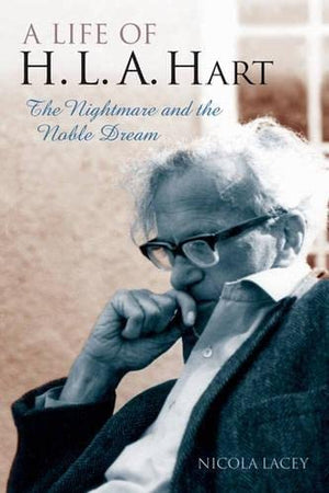 A Life Of H. L. A. Hart: The Nightmare And The Noble Dream,Used
