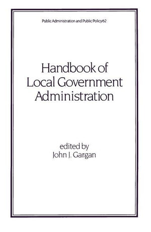 Handbook of Local Government Administration (Public Administration and Public Policy),Used
