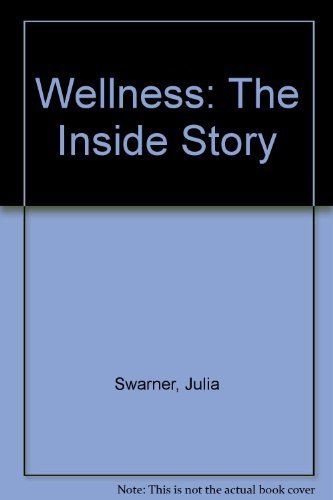 Wellness: The Inside Story,New