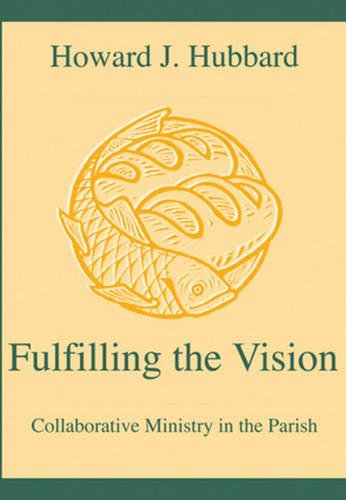 Fulfilling the Vision: Collaborative Ministry in the Parish,Used