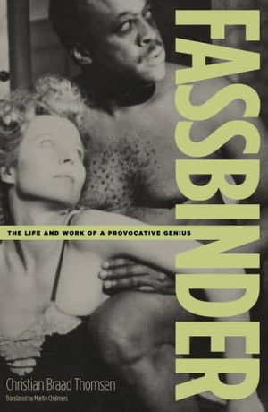 Fassbinder: The Life And Work Of A Provocative Genius,New