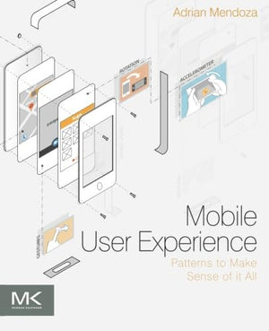 Mobile User Experience: Patterns to Make Sense of it All,Used
