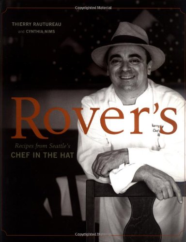 Rover's: Recipes from Seattle's Chef in the Hat,Used