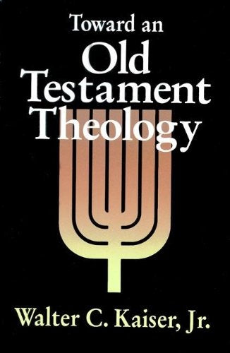 Toward an Old Testament Theology,New