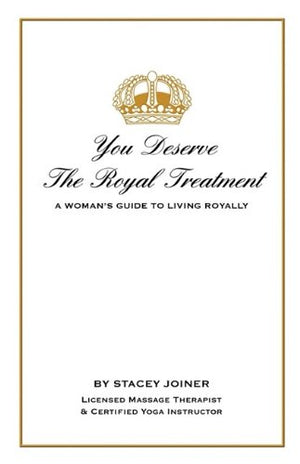 You Deserve the Royal Treatment  A Woman's Guide to Living Royally,Used