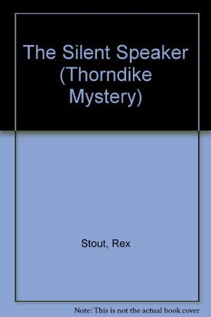 The Silent Speaker: A Nero Wolfe Mystery