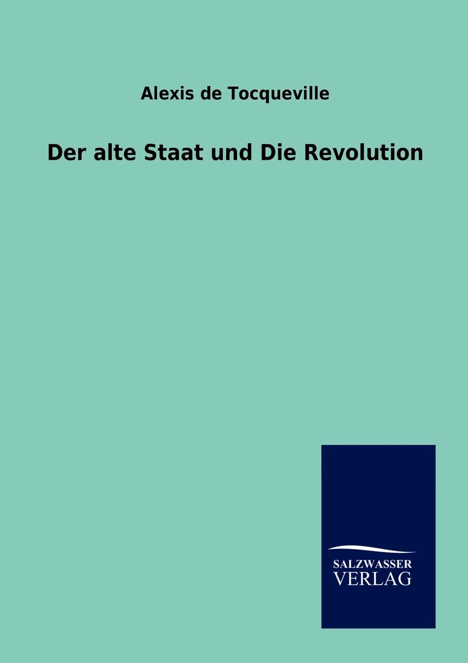 Der alte Staat und Die Revolution (German Edition),Used