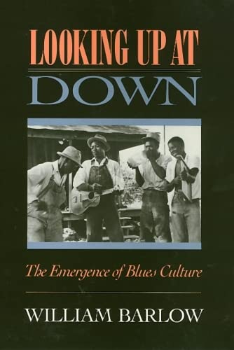 Looking Up At Down: The Emergence Of Blues Culture,Used