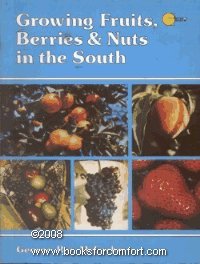 Growing Fruits, Berries & Nuts In The South-new