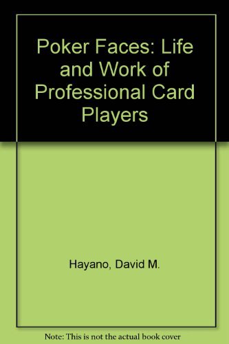 Poker Faces: The Life and Work of Professional Card Players