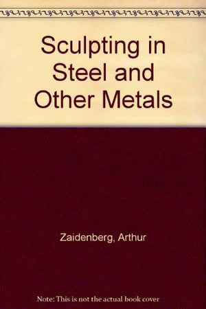 Sculpting in steel and other metals,Used