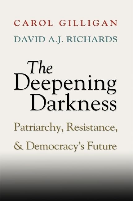 The Deepening Darkness: Patriarchy, Resistance, and Democracys Future