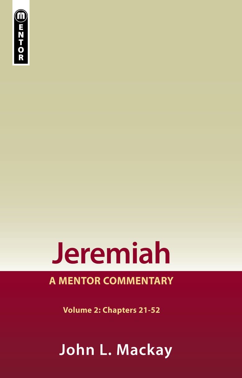 Jeremiah Volume 2 (Chapters 2152): A Mentor Commentary,New