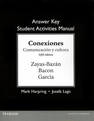 Answer Key for the Student Activities Manual for Conexiones: Comunicacion y cultura,Used