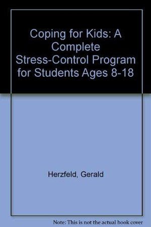 Coping for Kids: A Complete StressControl Program for Students Ages 818,Used