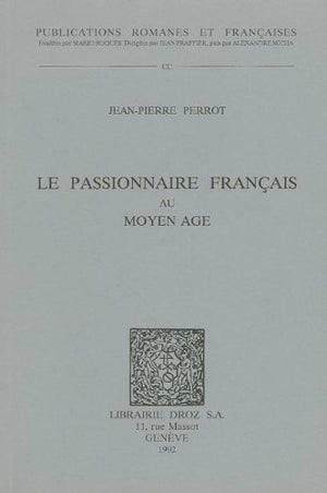 Le Passionnaire franais au Moyen Age (Publications Romanes Et Francaises),Used