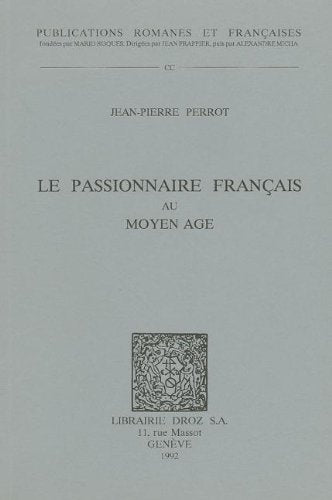 Le Passionnaire franais au Moyen Age (Publications Romanes Et Francaises),Used