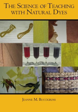 The Science of Teaching with Natural Dyes,Used