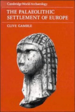 The Palaeolithic Settlement of Europe (Cambridge World Archaeology),Used