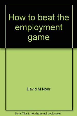 How to beat the employment game,Used