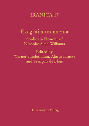 Exegisti Monumenta: Festschrift in Honour of Nicholas SimsWilliams (Iranica) (English and German Edition),New