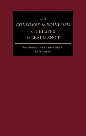 The 'Coutumes De Beauvaisis' Of Philippe De Beaumanoir (The Middle Ages Series),New
