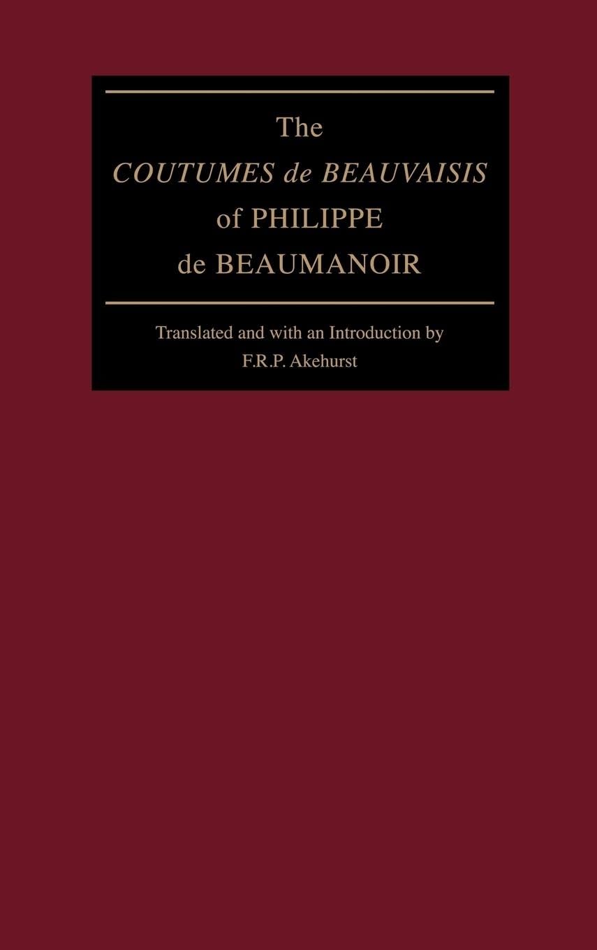 The 'Coutumes De Beauvaisis' Of Philippe De Beaumanoir (The Middle Ages Series),New