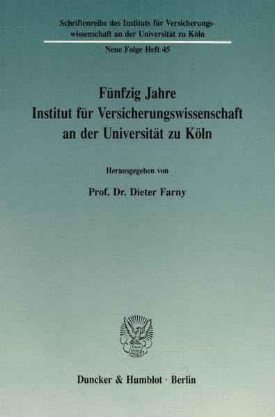Funfzig Jahre Institut Fur Versicherungswissenschaft an Der Universitat Zu Koln (Schriftenreihe Des Instituts Fur Versicherungsw,Used
