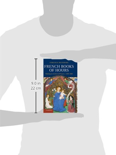 French Books of Hours: Making an Archive of Prayer, c.14001600,Used