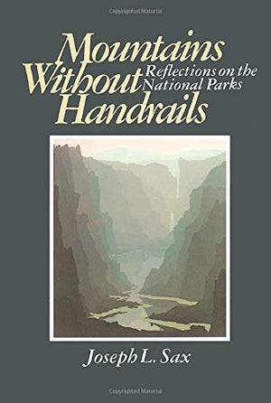 Mountains Without Handrails: Reflections on the National Parks,Used