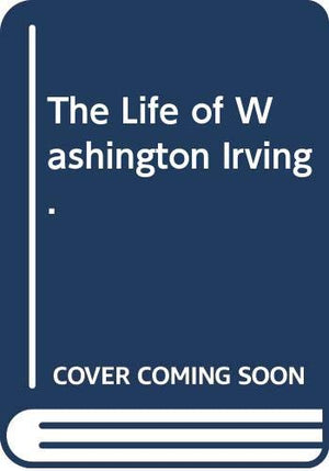 The Life Of Washington Irving. -Used