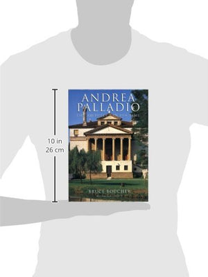 Andrea Palladio: The Architect In His Time