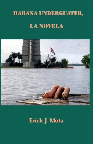Habana Underguater, la novela (Spanish Edition),Used