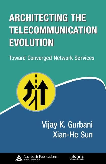 Architecting The Telecommunication Evolution: Toward Converged Network Services (Informa Telecoms & Media),Used