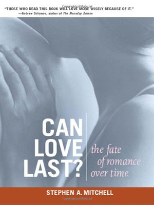 Can Love Last?: The Fate Of Romance Over Time,New
