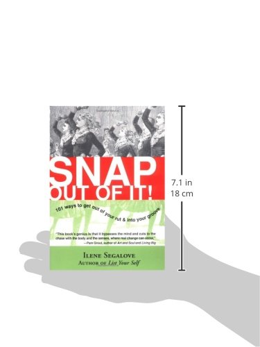 Snap Out of It: 101 Ways to Get Out of Your Rut & into Your Groove,Used