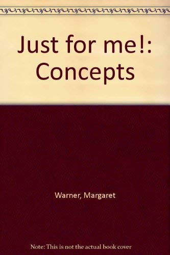 Just for me!: Concepts,New