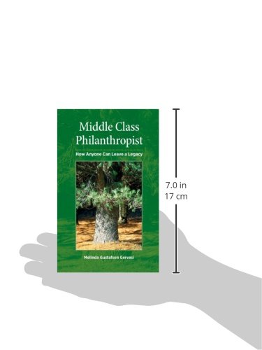Middle Class Philanthropist: How Anyone Can Leave a Legacy,Used