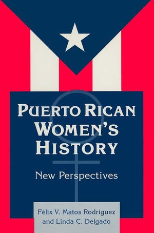 Puerto Rican Women's History: New Perspectives: New Perspectives (Perspectives on Latin America and the Caribbean),Used