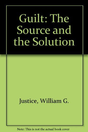 Guilt: The Source and the Solution,Used