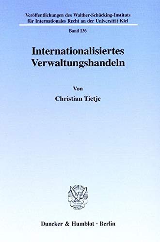 Internationalisiertes Verwaltungshandeln (Veroffentlichungen Des WaltherSchuckingInstituts Fur In) (German Edition),New