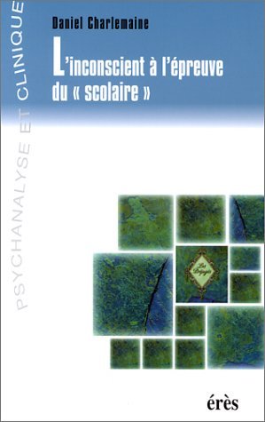 L'inconscient  l'preuve du scolaire,Used