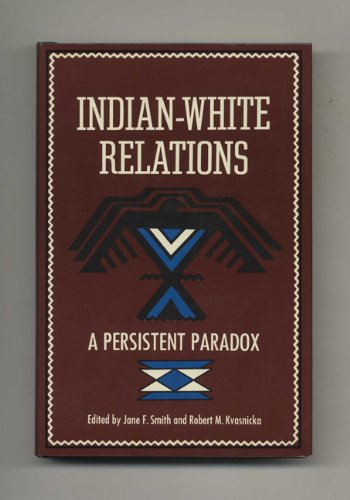IndianWhite Relations: A Persistent Paradox : [Papers and Proceedings of the National Services of Nassau County, Division of Re,Used
