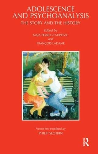 Adolescence and Psychoanalysis: The Story and the History,Used